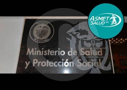 MinSalud extiende intervención a Asmet Salud un mes más por crisis financiera