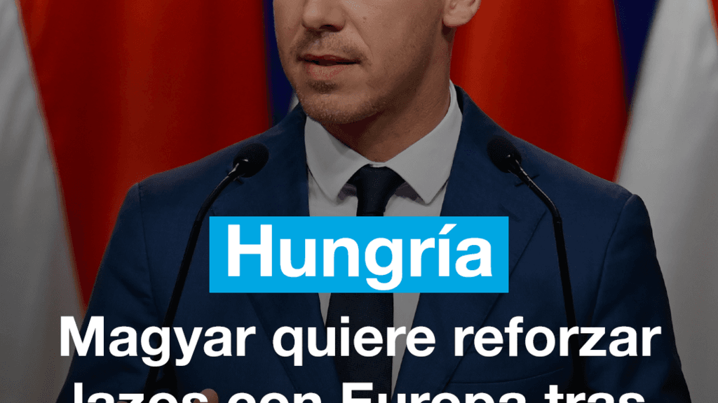 Magyar vence a Orbán en Hungría y promete acercamiento con Europa tras histórica victoria electoral